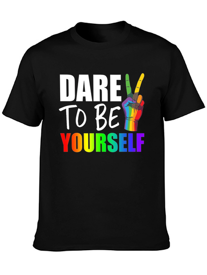 Dare to Be Yourself LGBT Pride T-Shirt