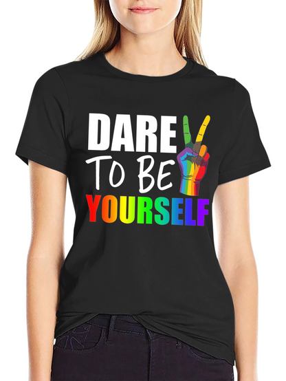 Dare to Be Yourself LGBT Pride T-Shirt
