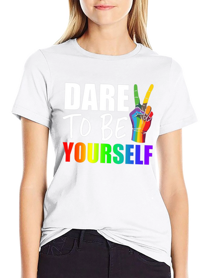 Dare to Be Yourself LGBT Pride T-Shirt