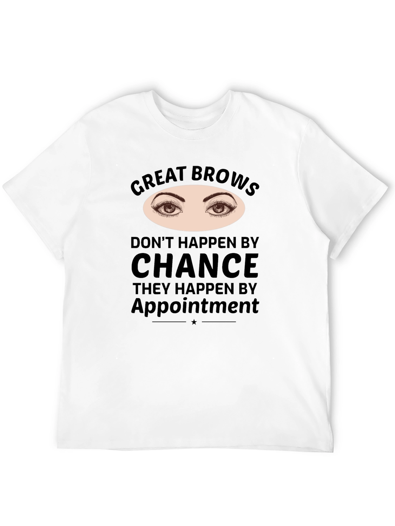 Great Brows Appointment T-Shirt