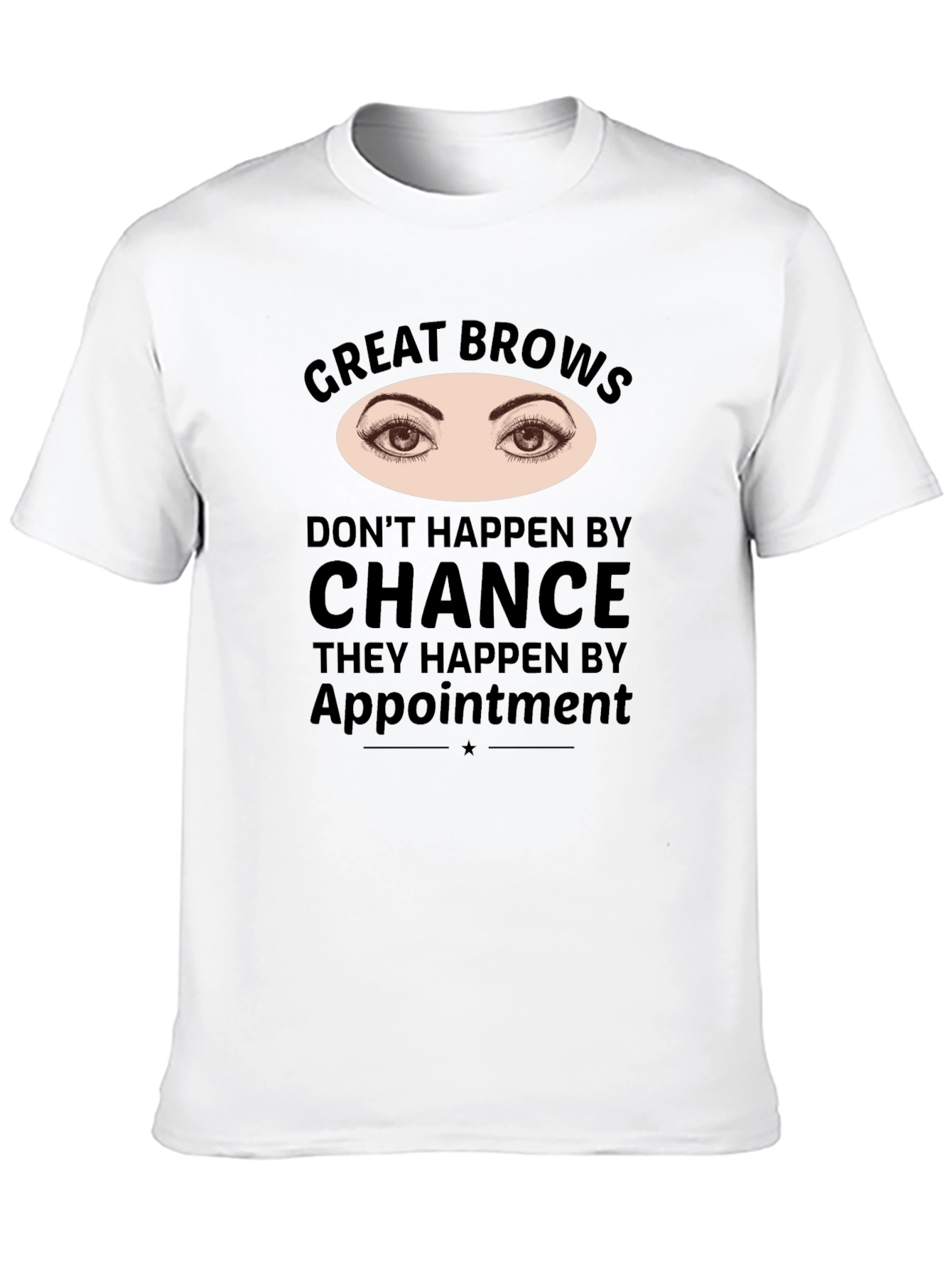 Great Brows Appointment T-Shirt