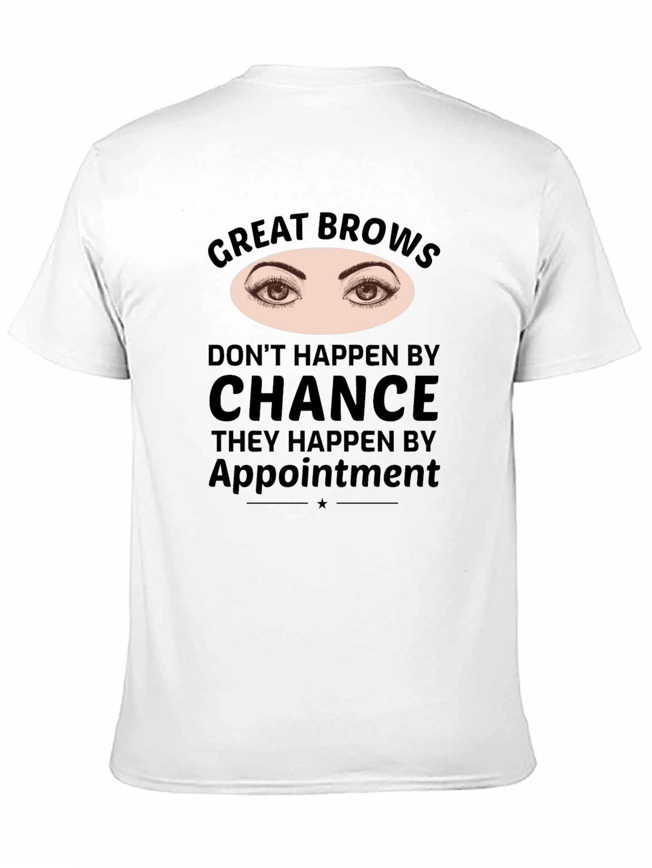 Great Brows Appointment T-Shirt