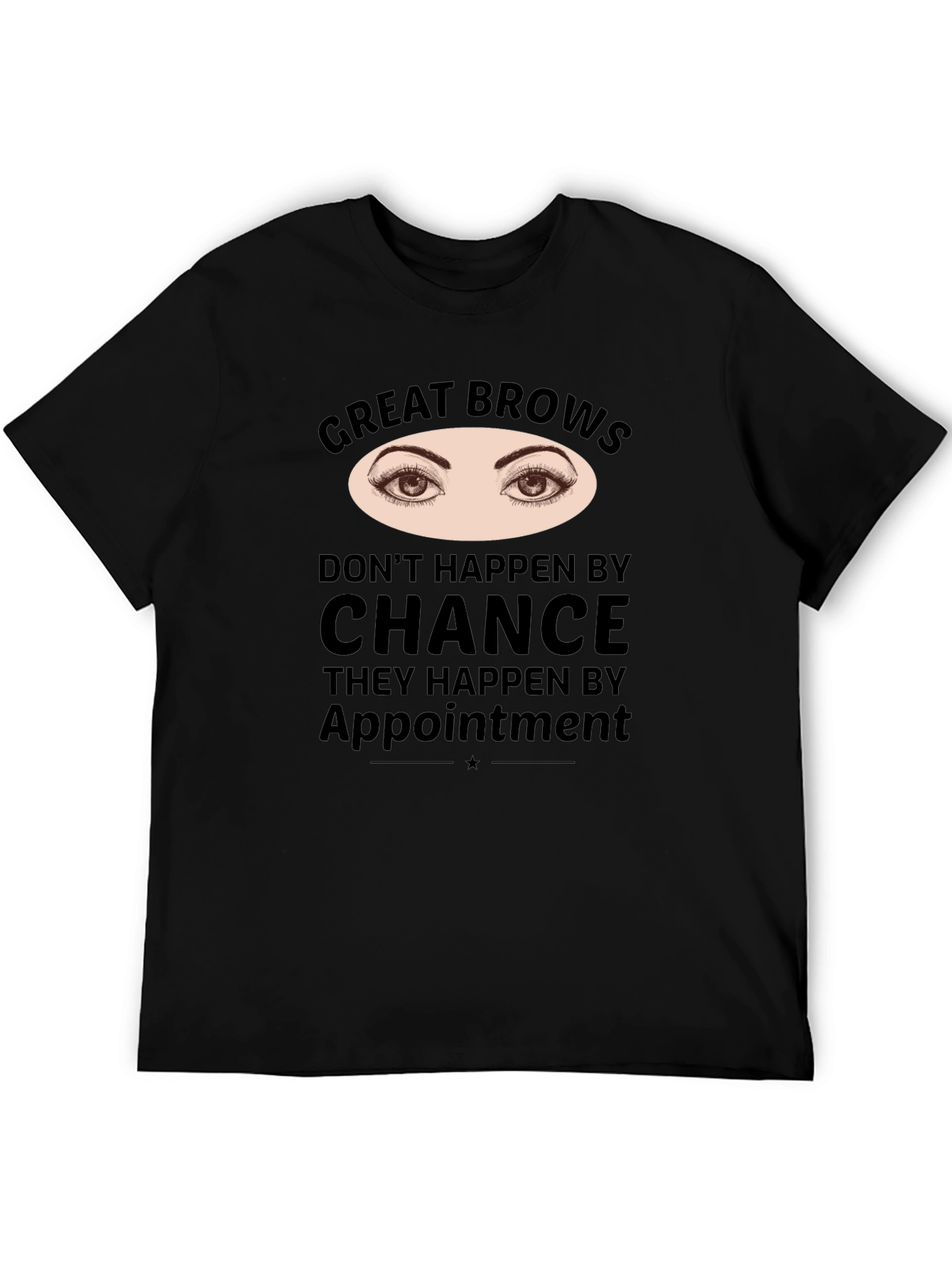 Great Brows Appointment T-Shirt