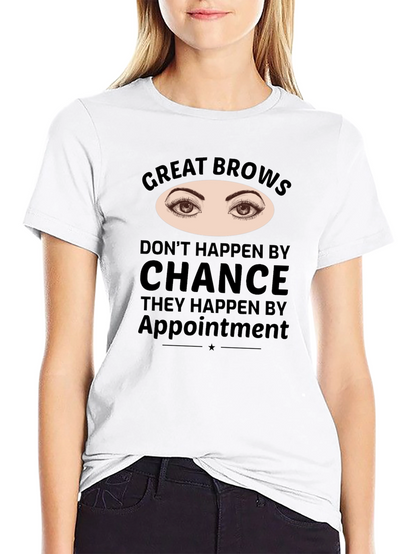 Great Brows Appointment T-Shirt