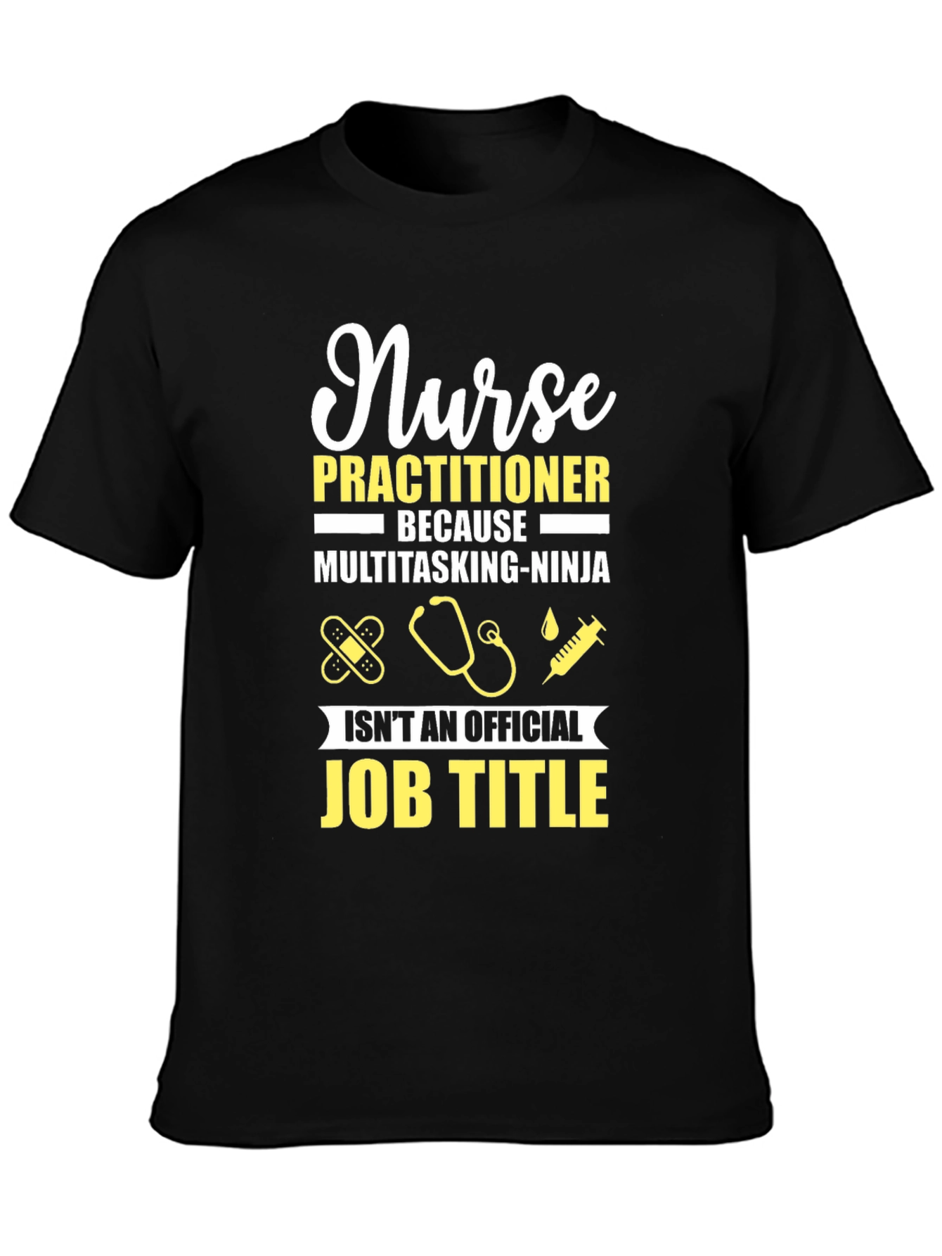 Nurse Practitioner Funny Job Title T-Shirt