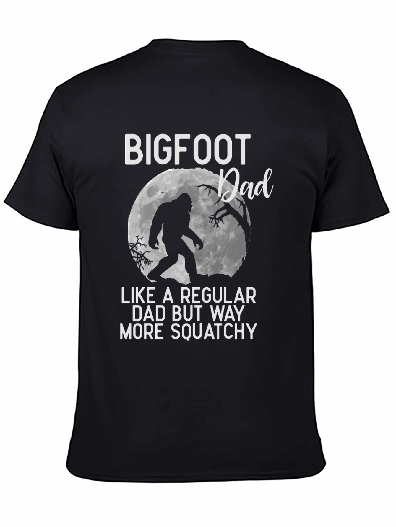 Bigfoot Dad T-Shirt - Squatchy Humor