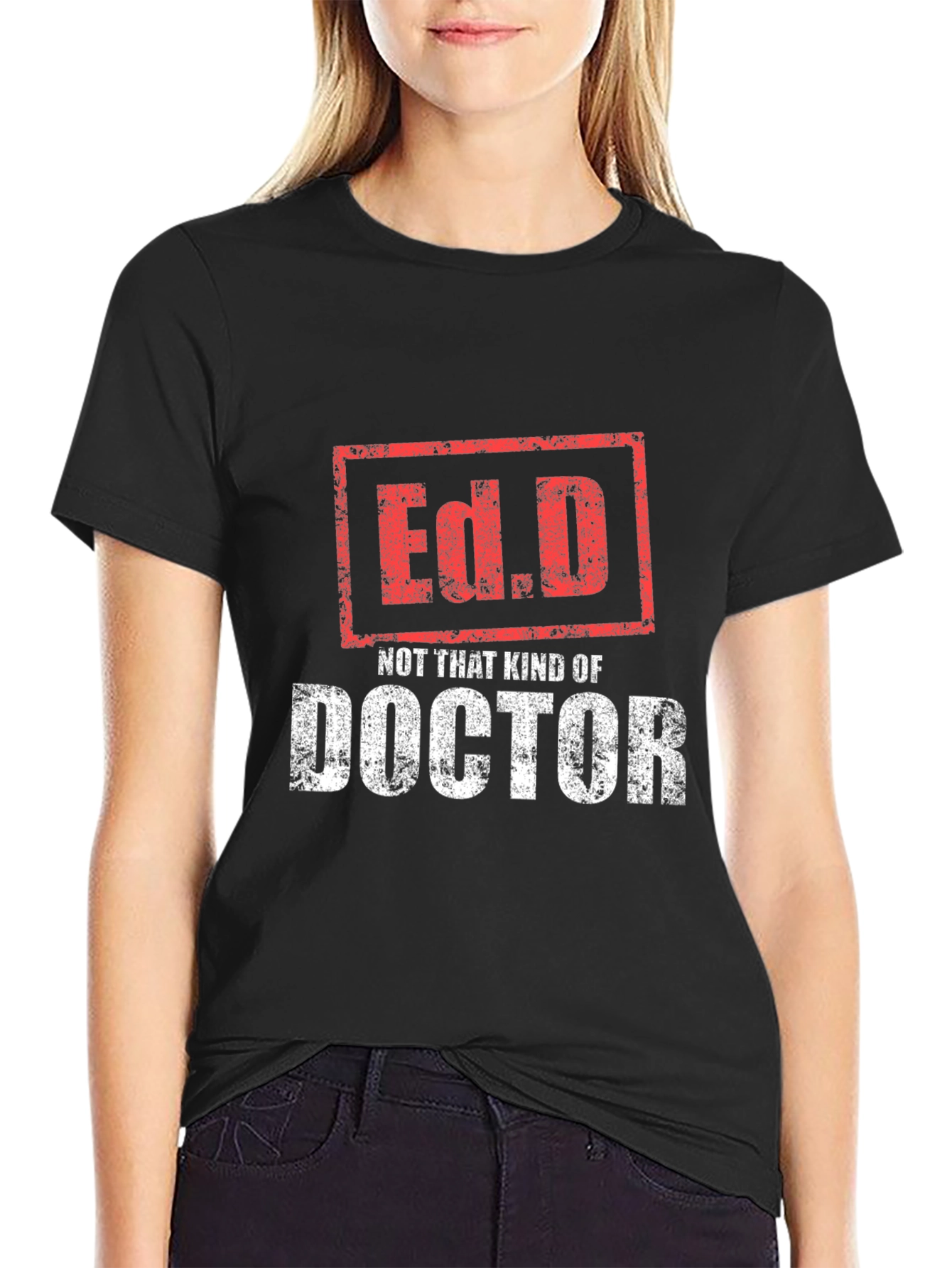 Ed.D Not That Kind of Doctor T-Shirt