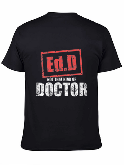 Ed.D Not That Kind of Doctor T-Shirt
