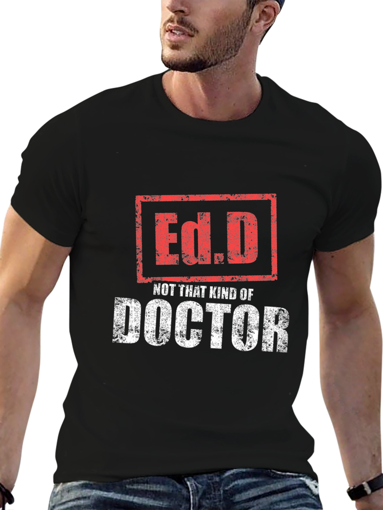Ed.D Not That Kind of Doctor T-Shirt
