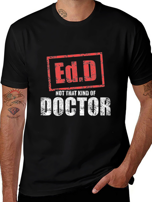 Ed.D Not That Kind of Doctor T-Shirt