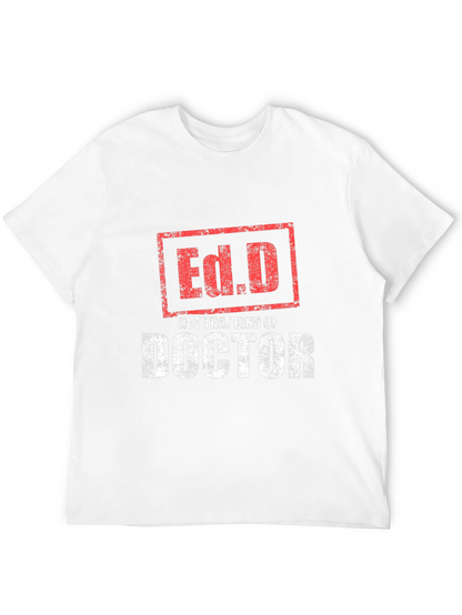 Ed.D Not That Kind of Doctor T-Shirt