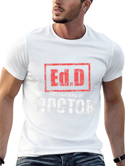 Ed.D Not That Kind of Doctor T-Shirt