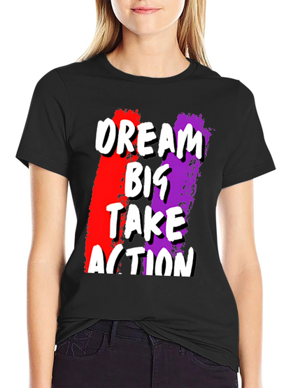 Dream Big Take Action Graphic Tee