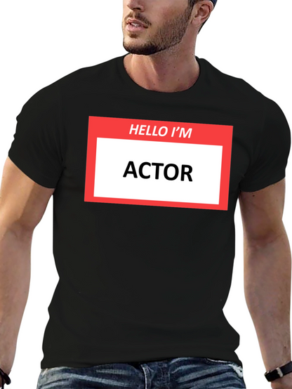 Hello Im ACTOR T-Shirt - Funny Profession Tee
