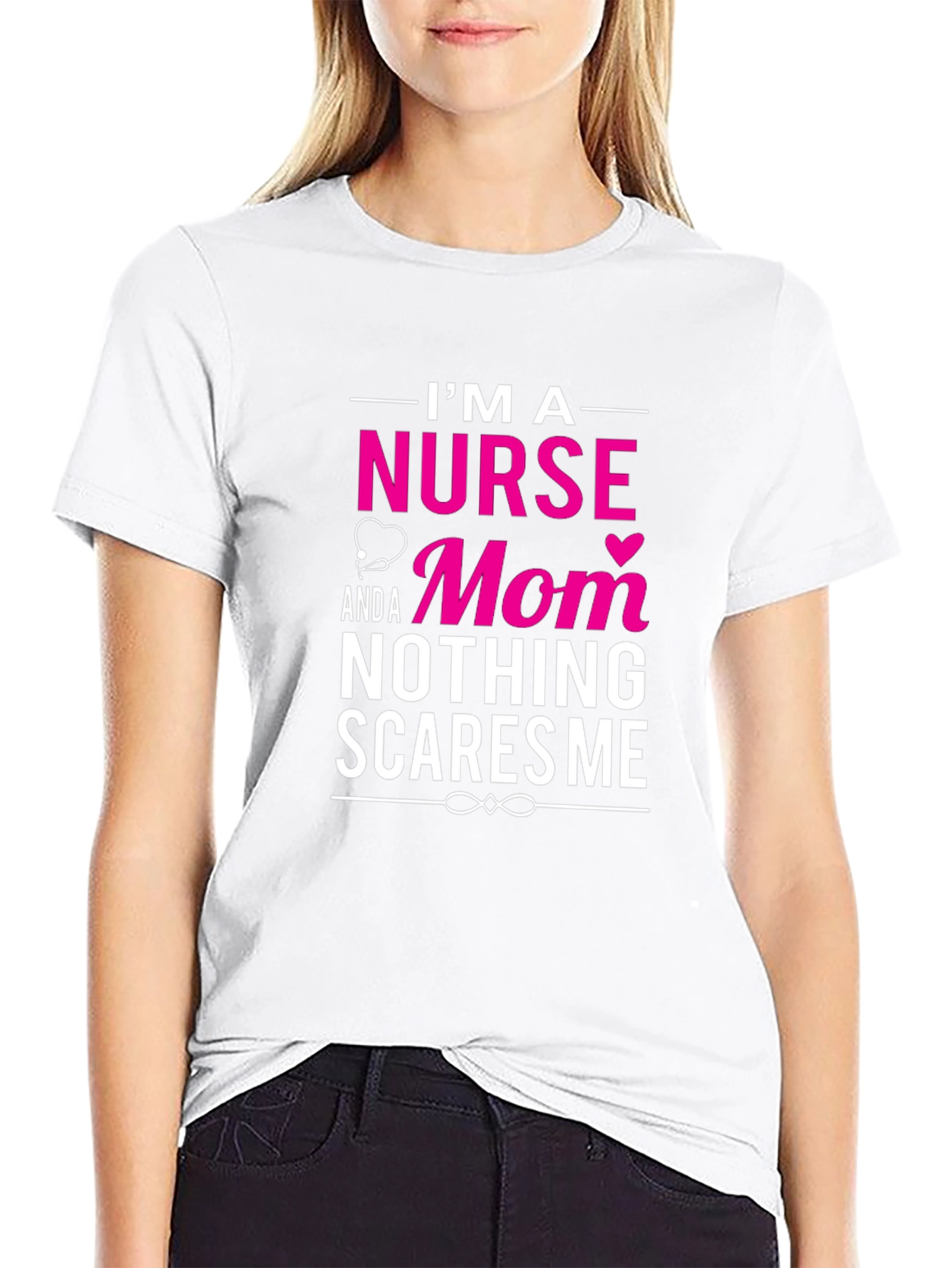 Nurse Mom T-Shirt - Nothing Scares Me!