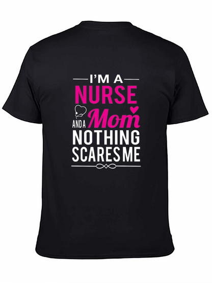 Nurse Mom T-Shirt - Nothing Scares Me!