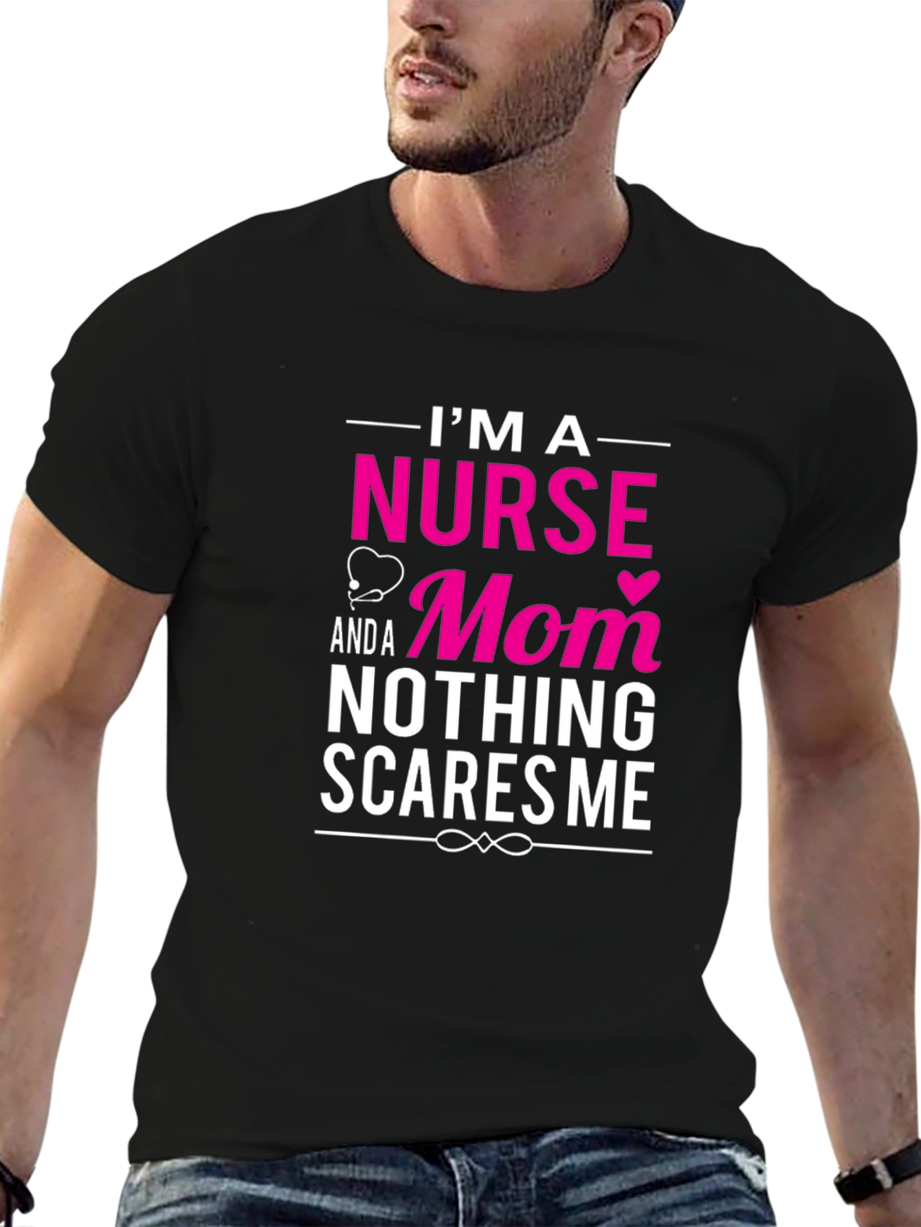 Nurse Mom T-Shirt - Nothing Scares Me!