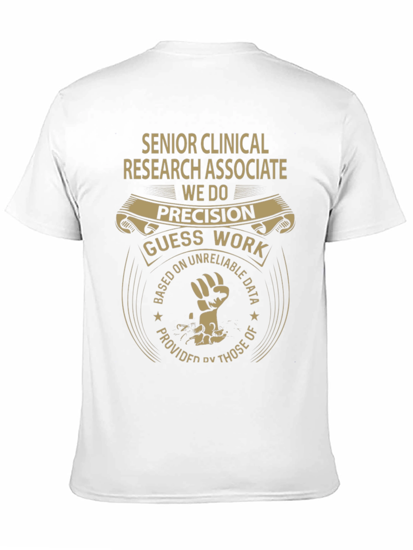 Senior Clinical Research Associate Precision T-Shirt