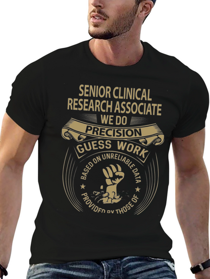 Senior Clinical Research Associate Precision T-Shirt
