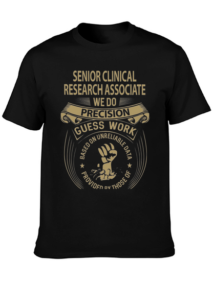 Senior Clinical Research Associate Precision T-Shirt