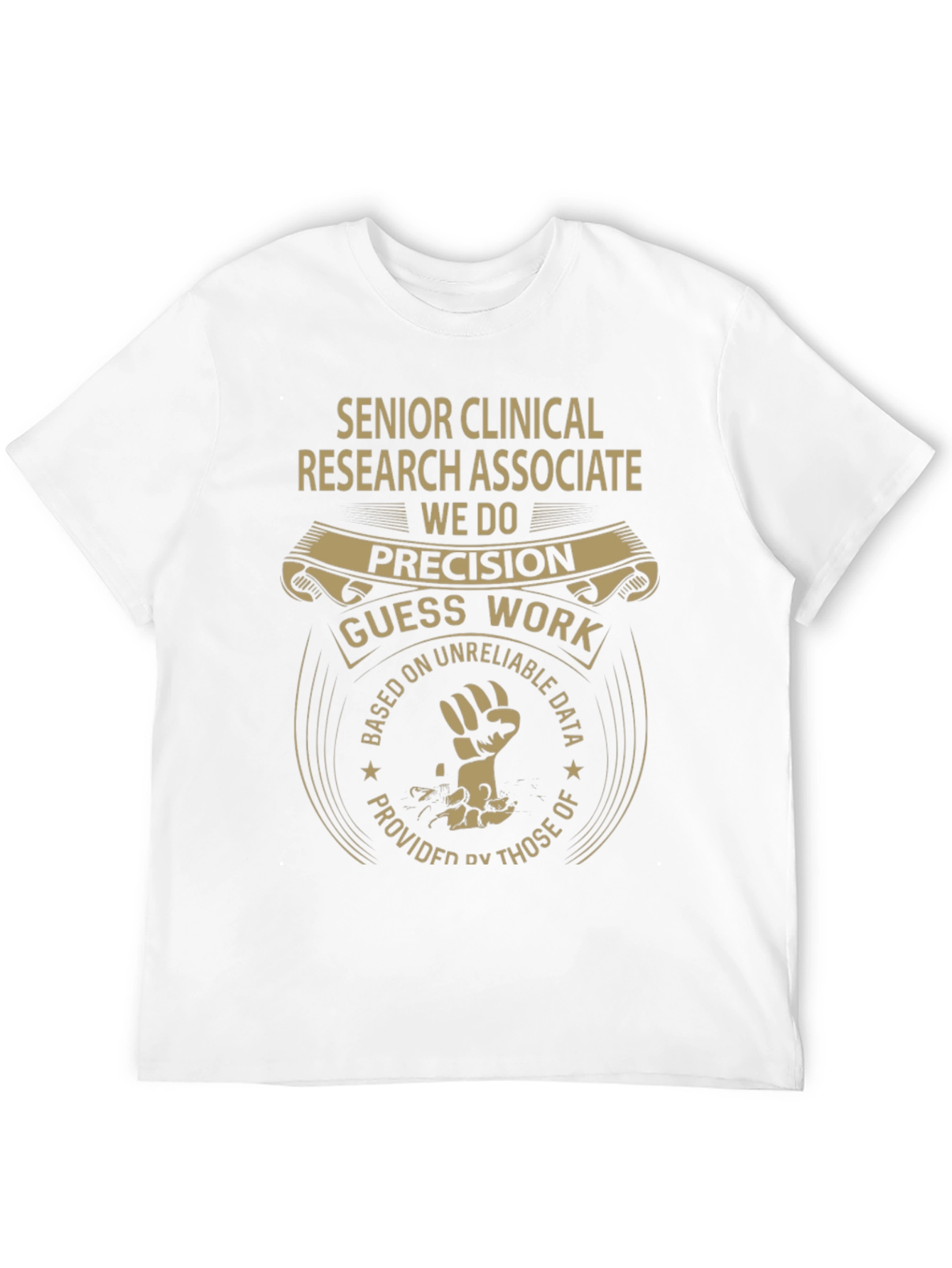 Senior Clinical Research Associate Precision T-Shirt