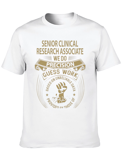 Senior Clinical Research Associate Precision T-Shirt