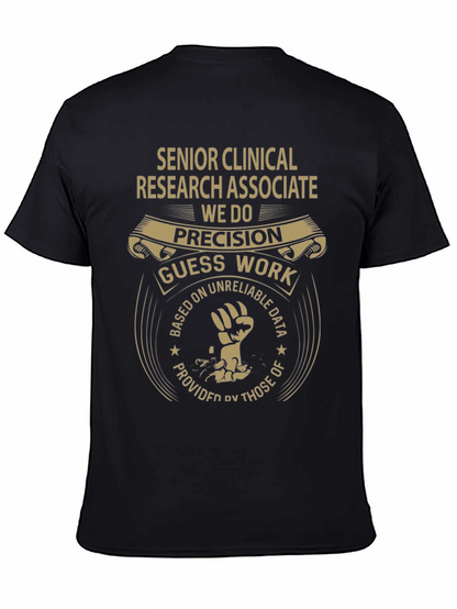 Senior Clinical Research Associate Precision T-Shirt