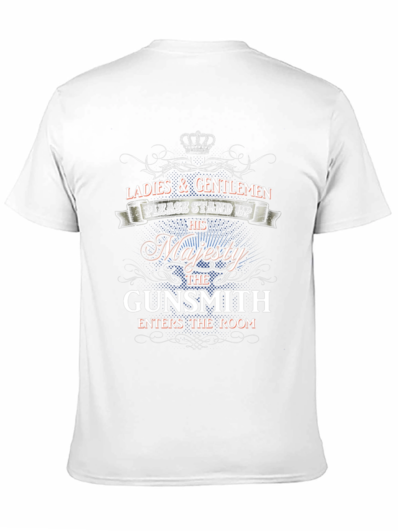 Majesty Gunsmith T-Shirt - Ladies & Gentlemen Stand Up!
