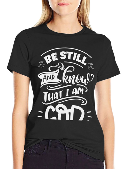 Be Still and Know God T-Shirt