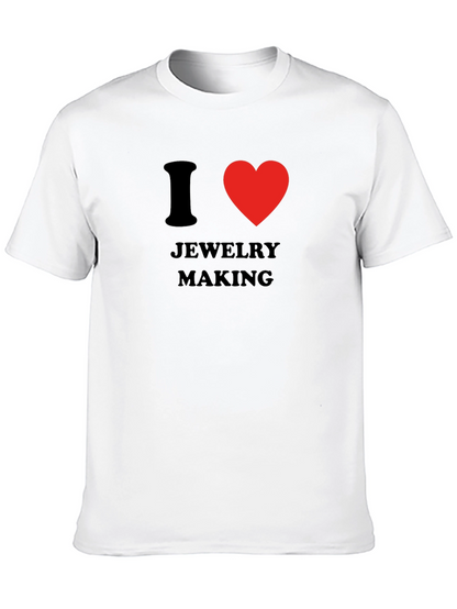 I Love Jewelry Making T-Shirt