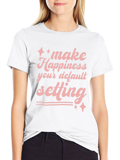 Happiness Default Setting Graphic T-Shirt