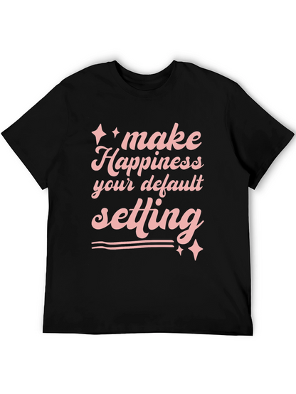 Happiness Default Setting Graphic T-Shirt