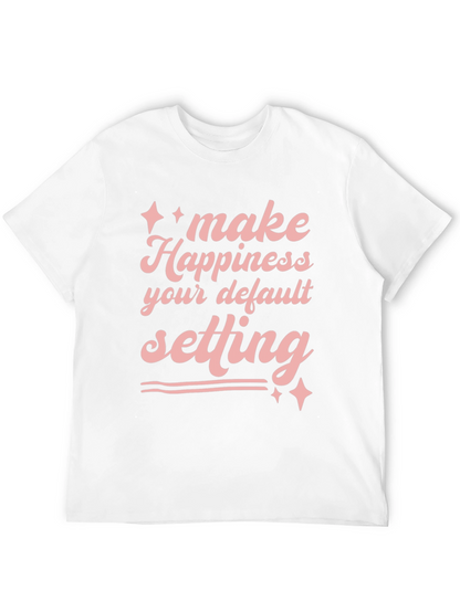 Happiness Default Setting Graphic T-Shirt