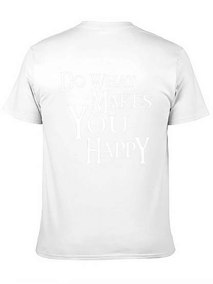 Do What Makes You Happy Graphic T-Shirt