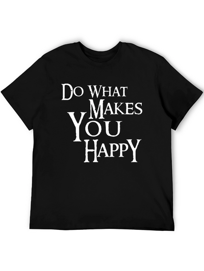 Do What Makes You Happy Graphic T-Shirt