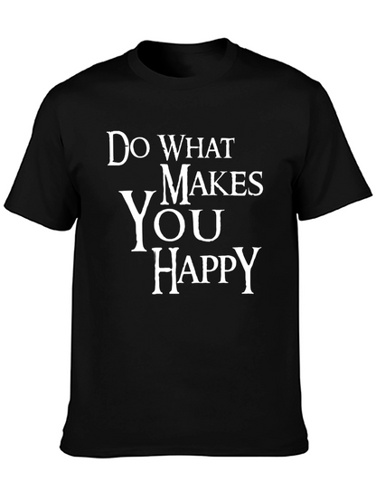 Do What Makes You Happy Graphic T-Shirt