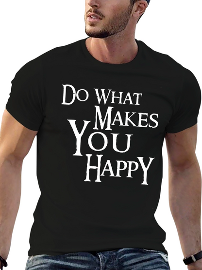 Do What Makes You Happy Graphic T-Shirt