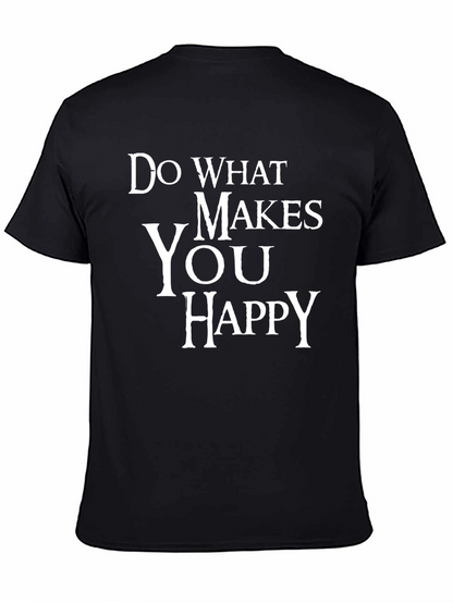 Do What Makes You Happy Graphic T-Shirt