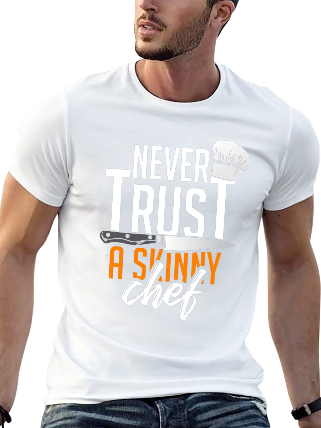 Never Trust A Skinny Chef T-Shirt