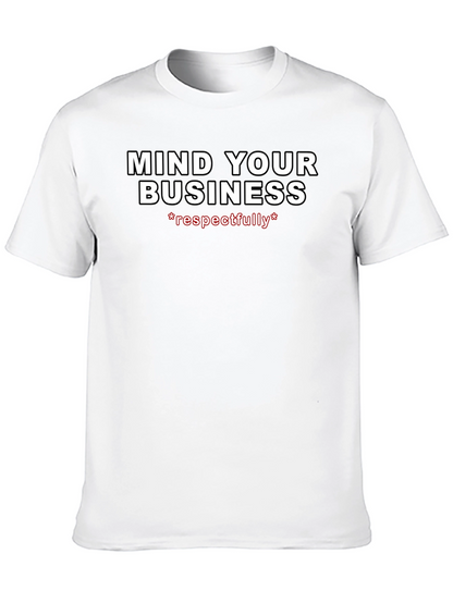 Mind Your Business Respectfully Graphic Tee