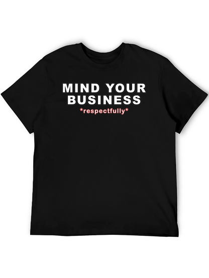 Mind Your Business Respectfully Graphic Tee