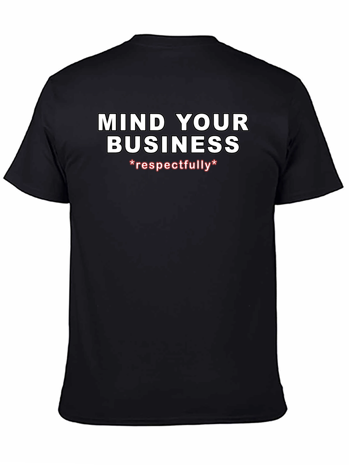 Mind Your Business Respectfully Graphic Tee