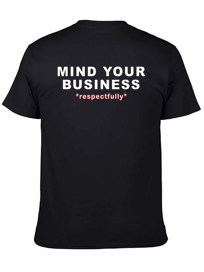 Mind Your Business Respectfully Graphic Tee