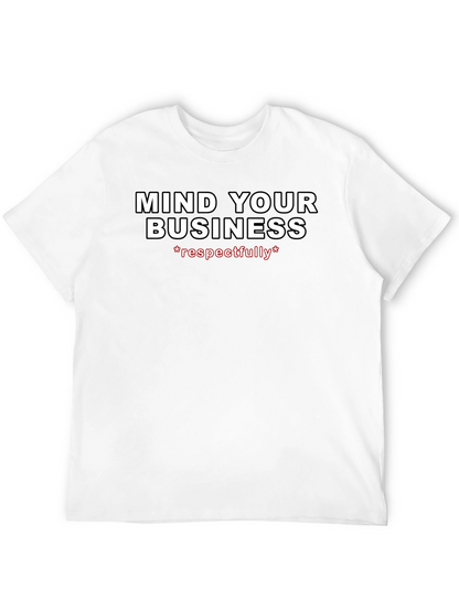 Mind Your Business Respectfully Graphic Tee