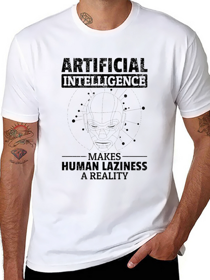Artificial Intelligence T-Shirt - Human Laziness Reality