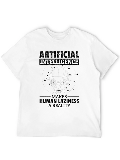 Artificial Intelligence T-Shirt - Human Laziness Reality