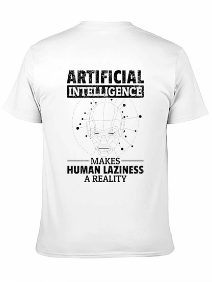 Artificial Intelligence T-Shirt - Human Laziness Reality
