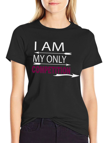 I AM MY ONLY COMPETITION Graphic T-Shirt