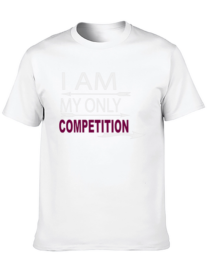 I AM MY ONLY COMPETITION Graphic T-Shirt