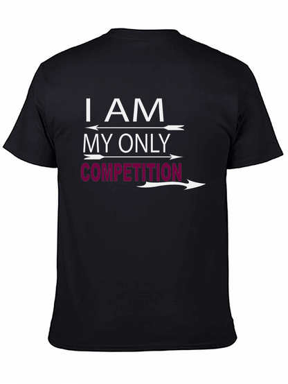 I AM MY ONLY COMPETITION Graphic T-Shirt